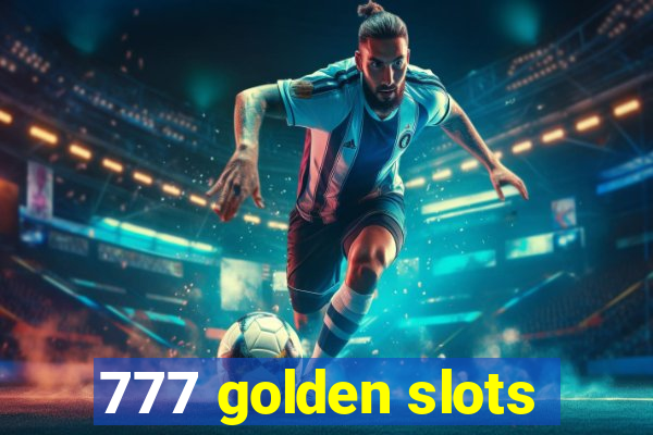 777 golden slots